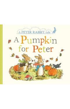 Coperta cărții 'A Pumpkin for Peter: A Peter Rabbit Tale - Beatrix Potter'