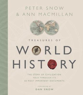 Treasures of World History: The Story of Civilization in 50 Documents - Peter Snow