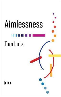 Aimlessness - Tom Lutz