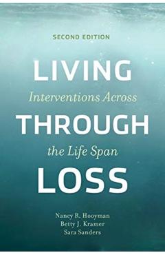 Living Through Loss: Interventions Across the Life Span - Nancy Hooyman