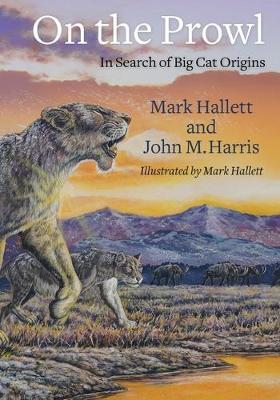 On the Prowl: In Search of Big Cat Origins - Mark Hallett