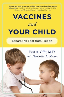 Vaccines and Your Child: Separating Fact from Fiction - Paul Offit