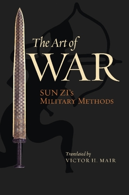 The Art of War: Sun Zi's Military Methods - Sun Zi