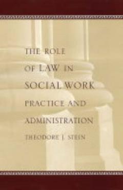 Coperta cărții 'The Role of Law in Social Work Practice and Administration - Theodore Stein'