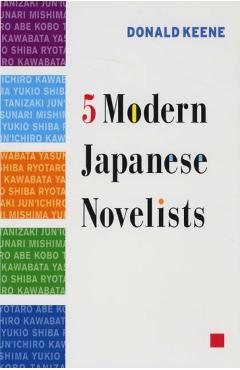 Poza produsului Five Modern Japanese Novelists - Donald Keene