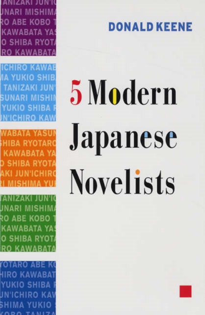 Five Modern Japanese Novelists - Donald Keene