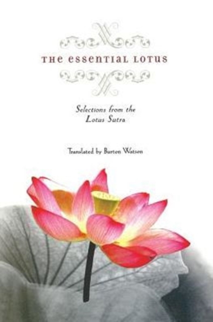 The Essential Lotus: Selections from the Lotus Sutra - Burton Watson