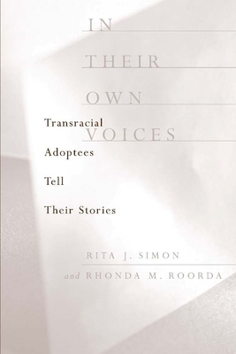 In Their Own Voices: Transracial Adoptees Tell Their Stories - Rhonda Roorda