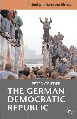 The German Democratic Republic - Peter Grieder