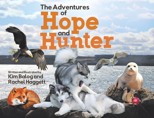 The Adventures of Hope and Hunter - Kim Balog