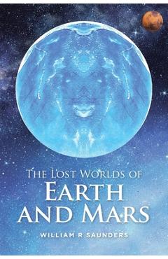Coperta cărții 'The Lost Worlds of Earth and Mars - William R. Saunders'