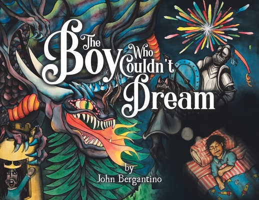 The Boy Who Couldn't Dream - John Bergantino