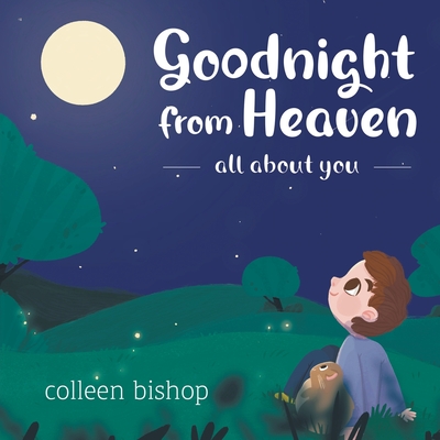 Goodnight from Heaven - Colleen Bishop
