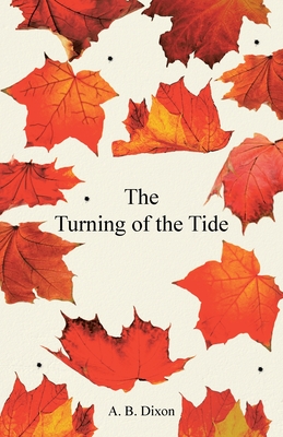 The Turning of the Tide - A. B. Dixon