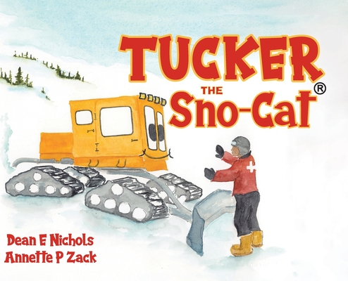 Tucker the Sno-Cat - Dean E. Nichols