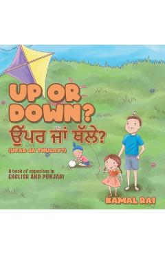 Coperta cărții 'Up or Down? ਉੱਪਰ ਜਾਂ ਥੱਲੇ? (Upar ja Thulay?): A book of opposites in English and Pun - Kamal Rai'