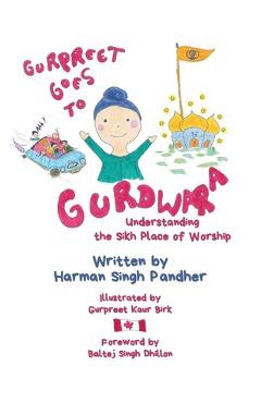 Coperta cărții 'Gurpreet Goes to Gurdwara: Understanding the Sikh Place of Worship - Harman Singh Pandher'