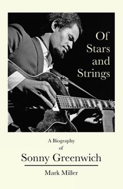 Poza produsului Of Stars and Strings: A Biography of Sonny Greenwich - Mark Miller