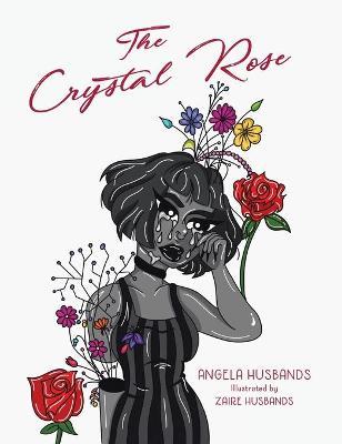 The Crystal Rose - Angela Husbands