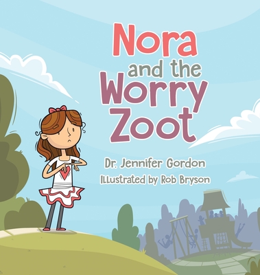 Coperta cărții 'Nora and the Worry Zoot - Jennifer Gordon'