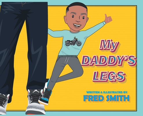 My Daddy's Legs - Fred Smith