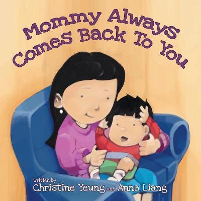 Mommy Always Comes Back to You - Christine Yeung