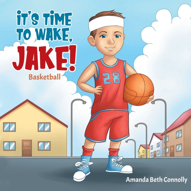 It's Time To Wake, Jake! - Amanda Beth Connolly
