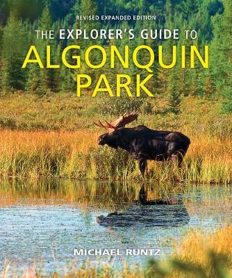 The Explorer's Guide to Algonquin Park - Michael Runtz