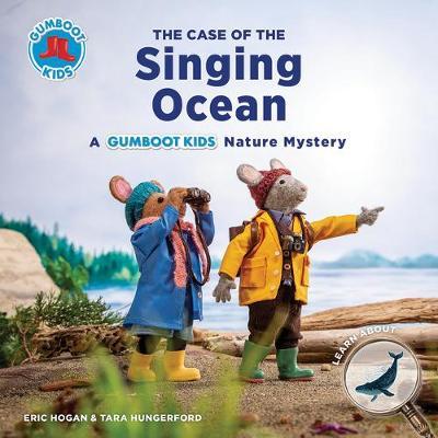The Case of the Singing Ocean: A Gumboot Kids Nature Mystery - Eric Hogan