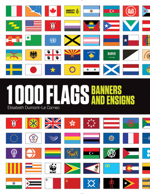 1000 Flags: Banners and Ensigns - Elisabeth Dumont-le Cornec