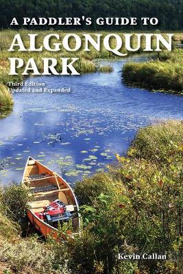 A Paddler's Guide to Algonquin Park - Kevin Callan