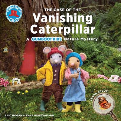 The Case of the Vanishing Caterpillar: A Gumboot Kids Nature Mystery - Eric Hogan