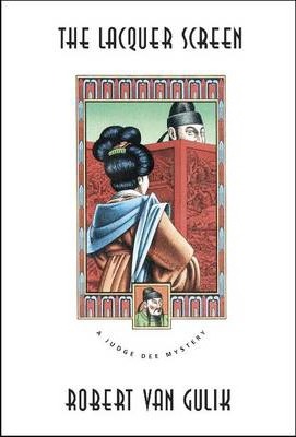 The Lacquer Screen: A Chinese Detective Story - Robert Van Gulik