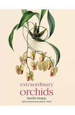 Poza produsului Extraordinary Orchids - Sandra Knapp