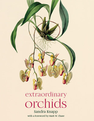 Extraordinary Orchids - Sandra Knapp