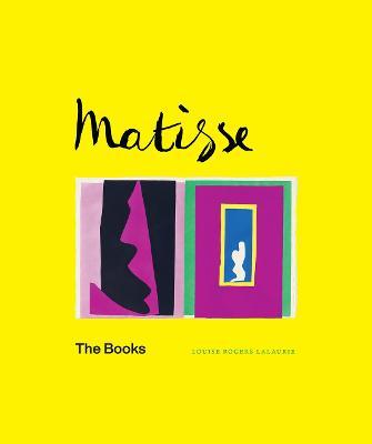 Matisse: The Books - Louise Rogers Lalaurie