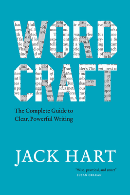 Wordcraft: The Complete Guide to Clear, Powerful Writing - Jack Hart