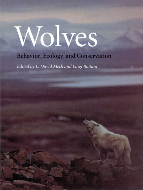 Wolves: Behavior, Ecology, and Conservation - L. David Mech