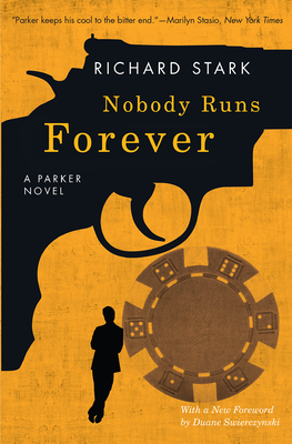 Nobody Runs Forever: A Parker Novel - Richard Stark