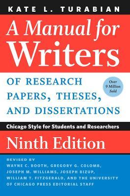A Manual for Writers of Research Papers, Theses, and Dissertations, Ninth Edition: Chicago Style for Students and Researchers - Kate L. Turabian