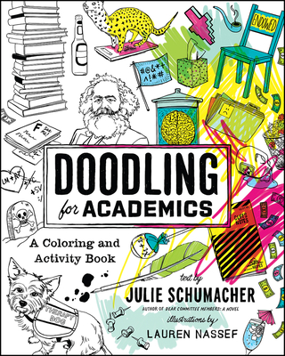 Doodling for Academics: A Coloring and Activity Book - Julie Schumacher