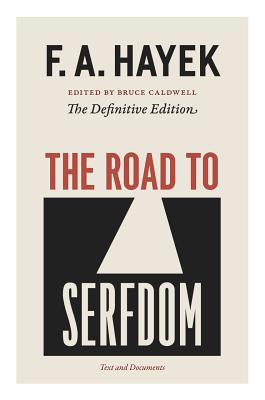 The Road to Serfdom, 2: Text and Documents--The Definitive Edition - F. A. Hayek