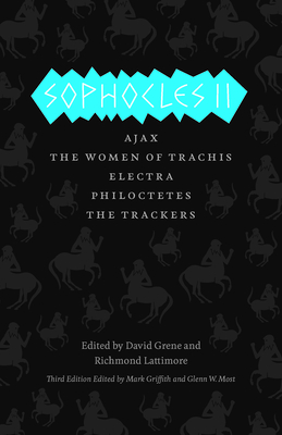 Sophocles II: Ajax/The Women of Trachis/Electra/Philoctetes/The Trackers - Sophocles