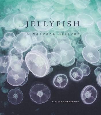 Jellyfish: A Natural History - Lisa-ann Gershwin