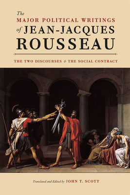 The Major Political Writings of Jean-Jacques Rousseau: The Two Discourses and the Social Contract - Jean-jacques Rousseau