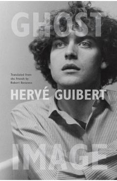 Ghost Image - Herv Guibert