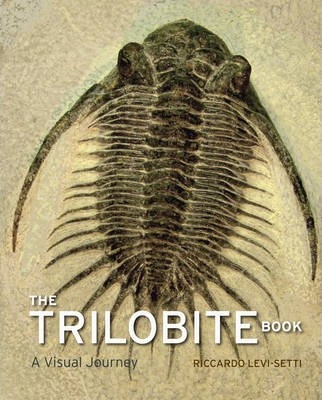 The Trilobite Book: A Visual Journey - Riccardo Levi-setti