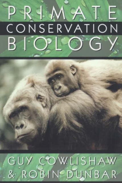 Primate Conservation Biology - Guy Cowlishaw