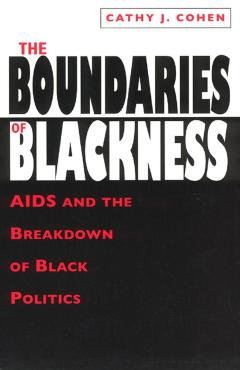 Coperta cărții 'The Boundaries of Blackness: AIDS and the Breakdown of Black Politics - Cathy J. Cohen'