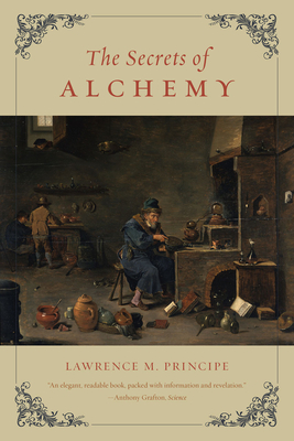 The Secrets of Alchemy - Lawrence M. Principe